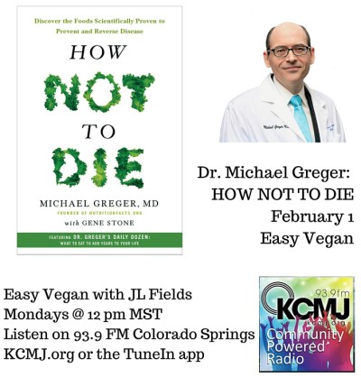 Dr. Michael Greger on Easy Vegan with JL Fields on KCMJ