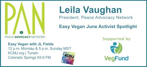 Leila Vaughan of Peace Advocacy Network on Easy Vegan with JL Fields