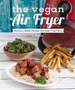 The Vegan Air Fryer by JL Fields