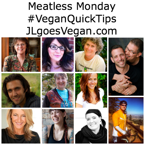 Meatless Monday Vegan Quick Tips on JL goes Vegan