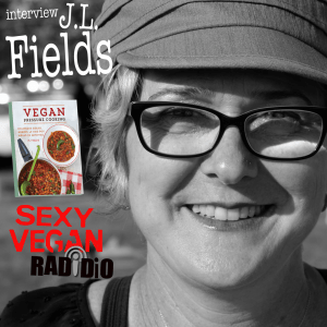 JL Fields on Sexy Vegan Radidio