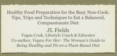 Online Vegan Class | Healthy Food Preparation for the Busy Non-Cook | JL Fields 